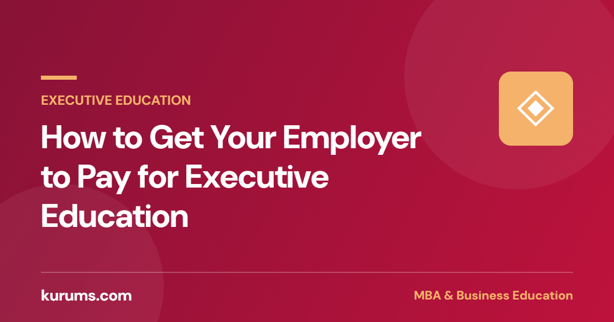 How to Get Your Employer to Pay for Executive Education