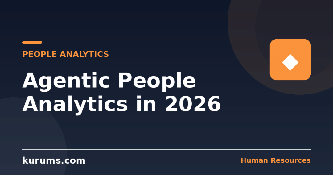 Agentic People Analytics in 2026: When HR Software Stops Reporting and Starts Acting