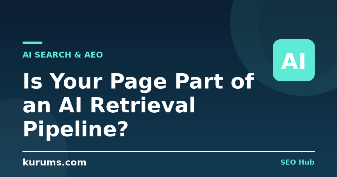 Is Your Page Part of an AI Retrieval Pipeline? What Marketing Teams Must Audit in September 2026