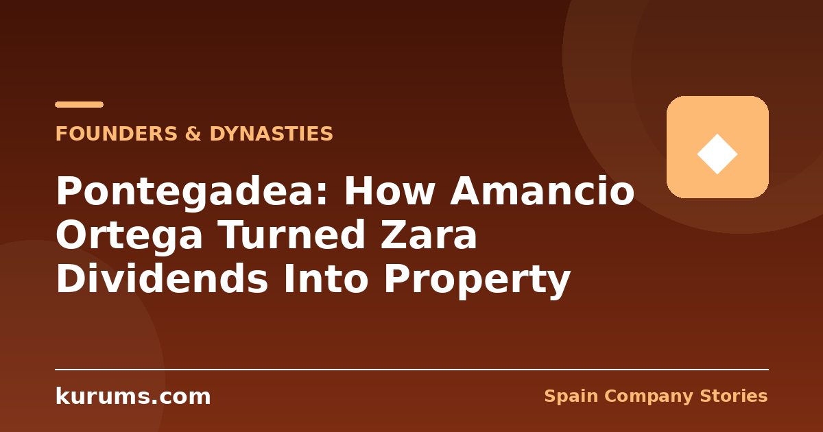 Pontegadea: How Amancio Ortega Turned Zara Dividends Into Property