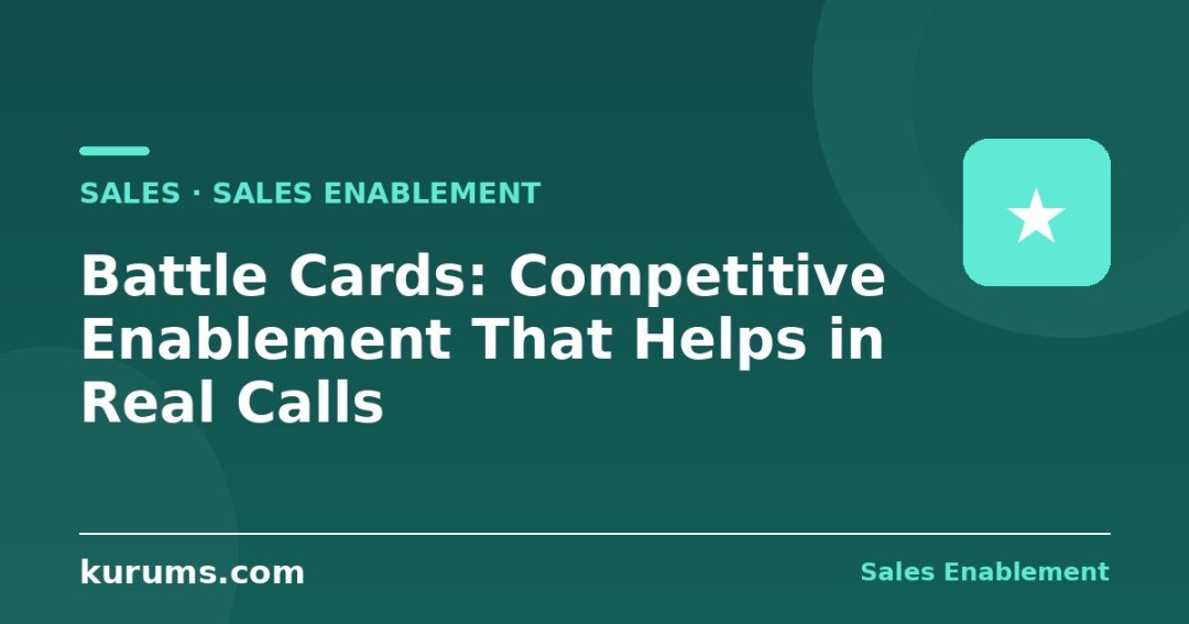 Battle Cards: Competitive Enablement That Helps in Real Calls