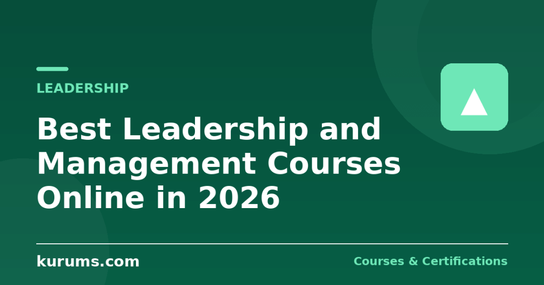 Best Leadership and Management Courses Online in 2026: 8 Programs for New and Senior Managers