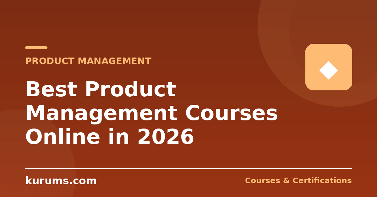 Best Product Management Courses Online in 2026: Google, IBM, Maryland, Product School, Reforge and Udemy Compared