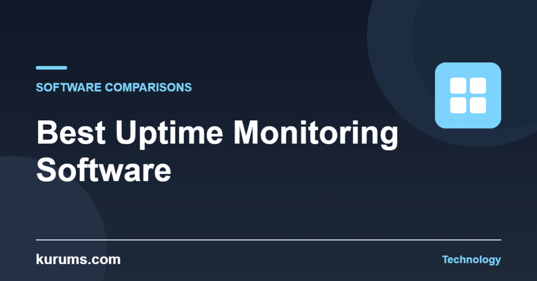 Best Uptime Monitoring Software — kurums.com Technology cover
