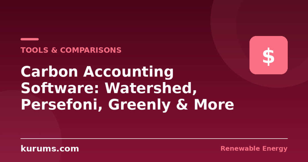 Watershed vs Persefoni vs Sweep vs Normative vs Greenly: Carbon Accounting Software Compared