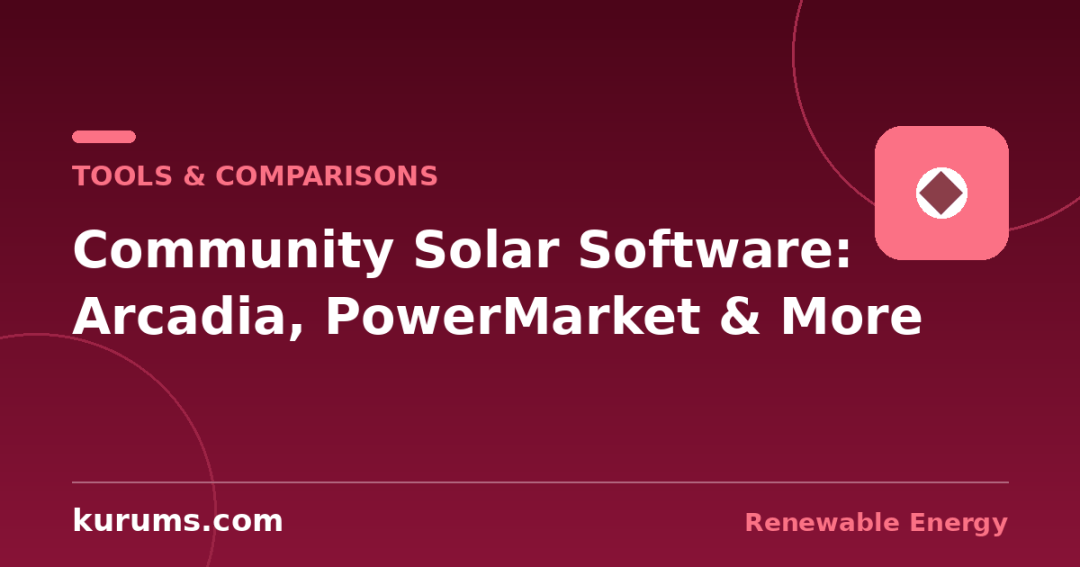 Arcadia vs PowerMarket vs Solstice vs Ampion: Community Solar Management Software Compared