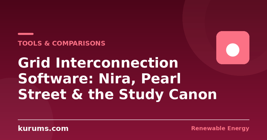 Nira vs Pearl Street vs PowerGEM vs PSS&reg;E: Grid Interconnection Software Compared