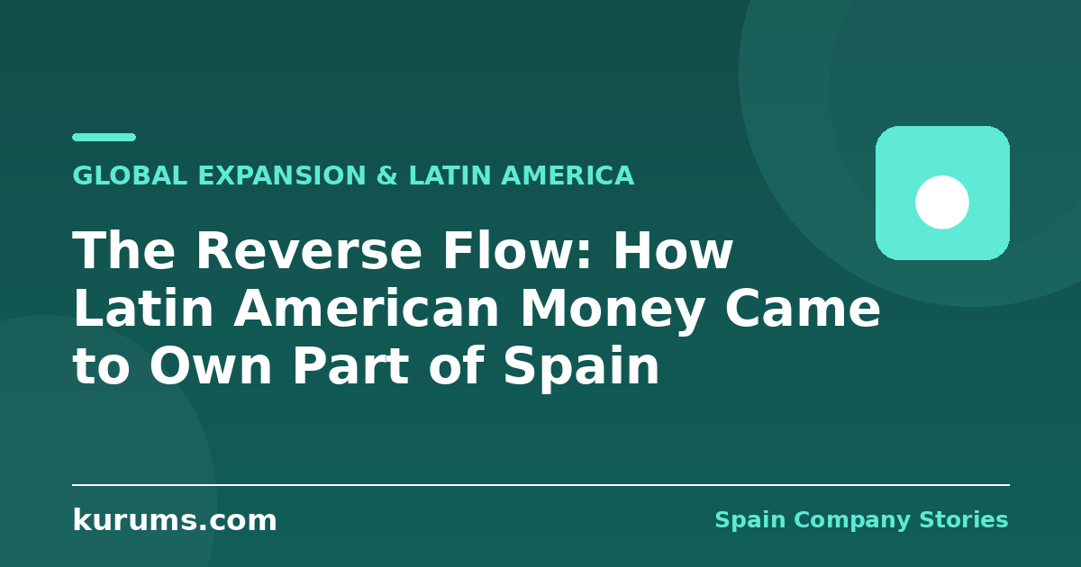 The Reverse Flow: How Latin American Money Came to Own Part of Spain