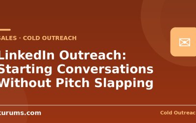 LinkedIn Outreach: Starting Conversations Without Pitch Slapping