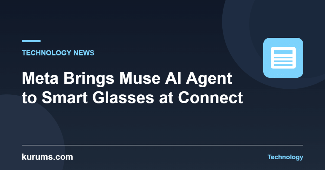 Meta Brings Muse AI Agent to Smart Glasses at Connect 2026: What Technology Teams Must Prepare
