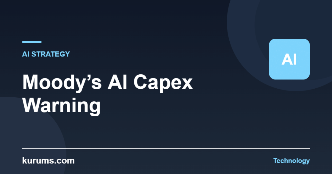 Moody’s AI Capex Warning — kurums.com Technology cover