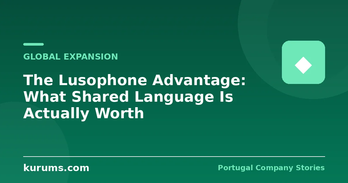 The Lusophone Advantage: What Shared Language Is Actually Worth