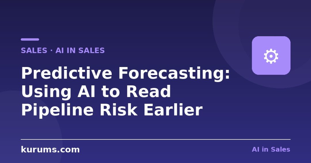 Predictive Forecasting: Using AI to Read Pipeline Risk Earlier
