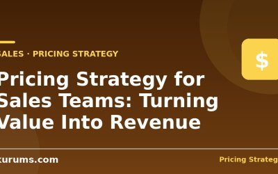 Pricing Strategy for Sales Teams: Turning Value Into Revenue