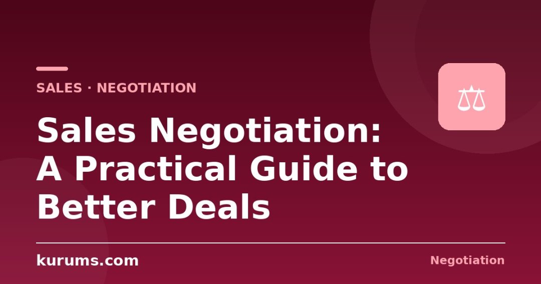 Sales Negotiation: A Practical Guide to Better Deals
