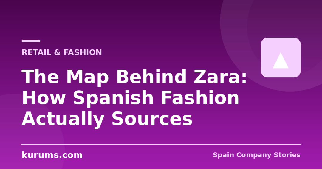 The Map Behind Zara: How Spanish Fashion Actually Sources