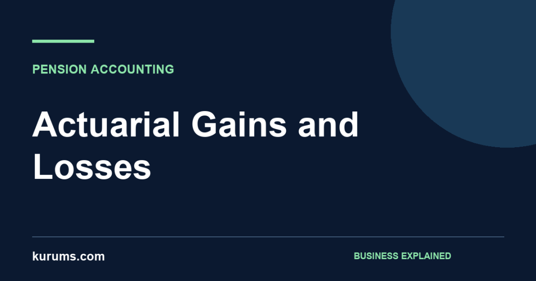 Actuarial Gains and Losses: Pension Accounting Explained