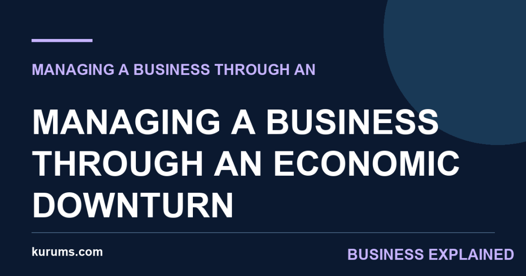 Managing a Business Through an Economic Downturn
