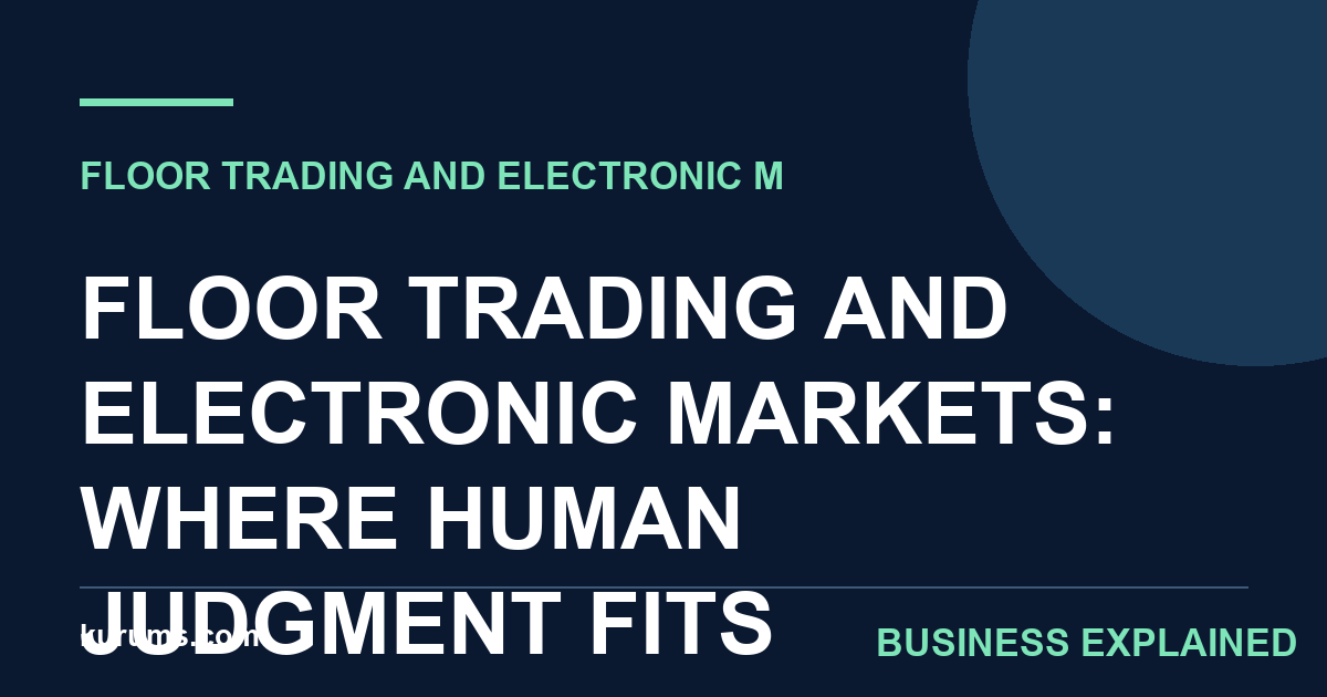 Floor Trading and Electronic Markets