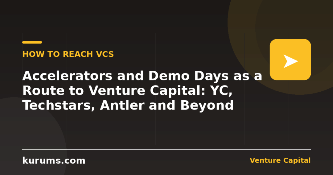 Accelerators and Demo Days as a Route to Venture Capital: YC, Techstars, Antler and Beyond