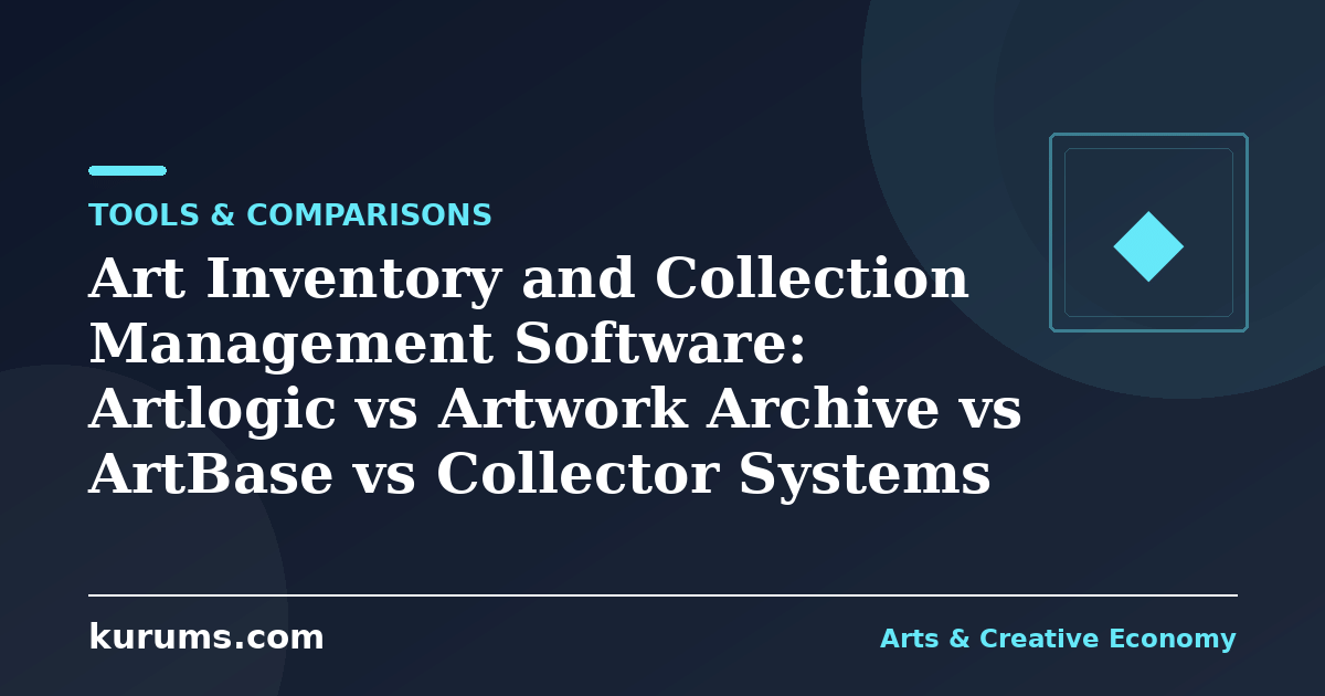 Art Inventory and Collection Management Software: Artlogic vs Artwork Archive vs ArtBase vs Collector Systems
