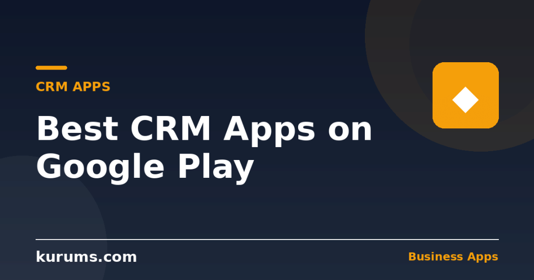 Best CRM Apps on Google Play for Sales Teams (2026)