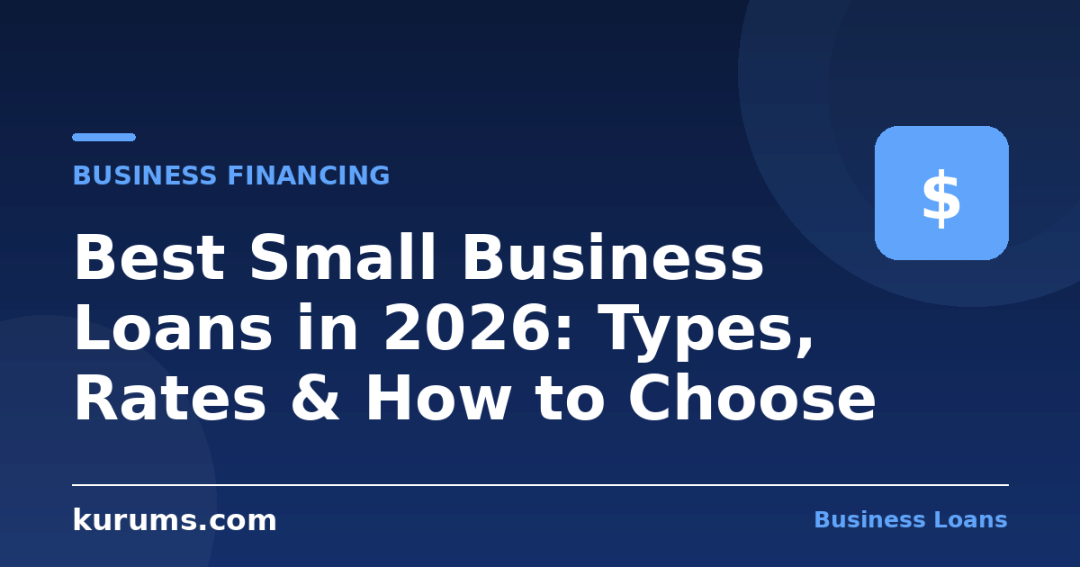 Best Small Business Loans in 2026: Types, Rates & How to Choose