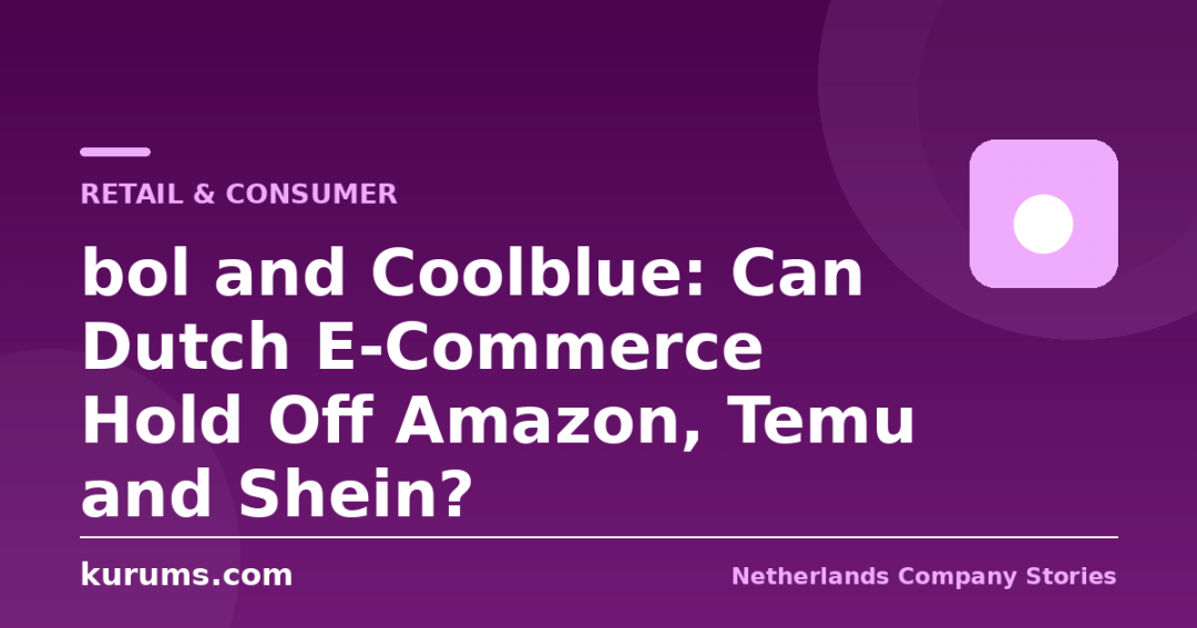 bol and Coolblue: Can Dutch E-Commerce Hold Off Amazon, Temu and Shein?