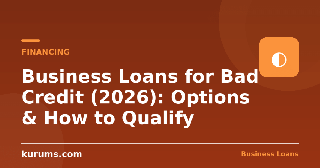 Business Loans for Bad Credit (2026): Options & How to Qualify