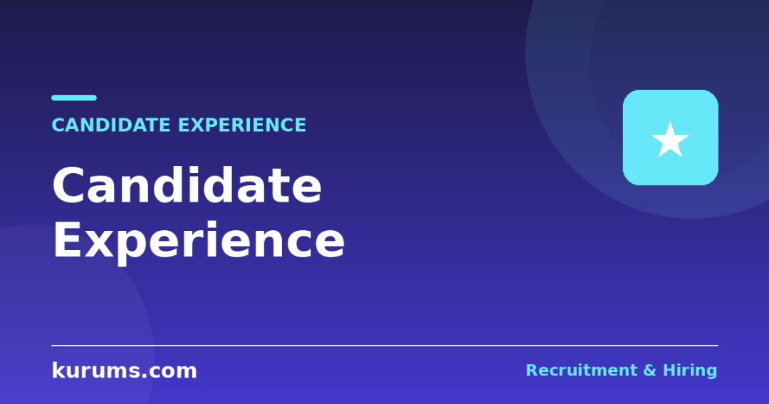 Candidate Experience: How to Improve Every Stage of the Hiring Journey