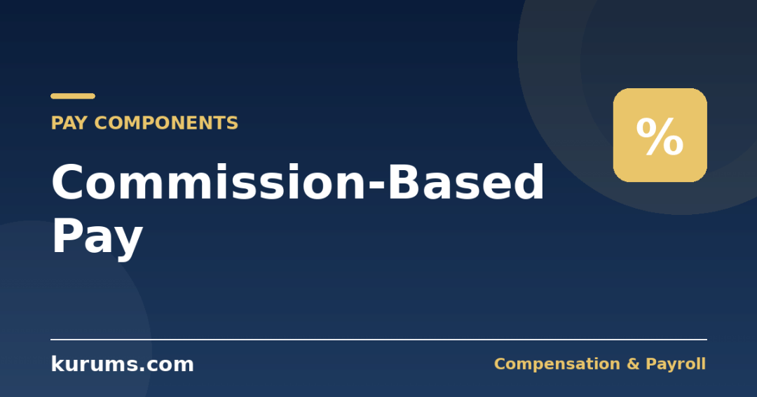 Commission-Based Pay: Structures, Rates and How to Design a Fair Plan