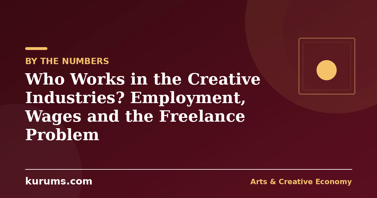 Who Works in the Creative Industries? Employment, Wages and the Freelance Problem