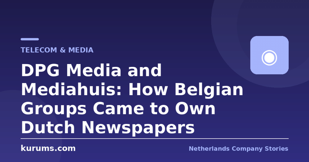 DPG Media and Mediahuis: How Belgian Groups Came to Own Dutch Newspapers