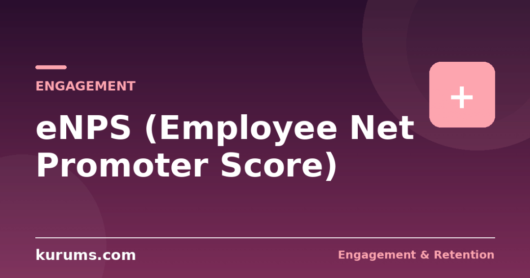 eNPS (Employee Net Promoter Score): Calculation, Benchmarks and How to Act on It