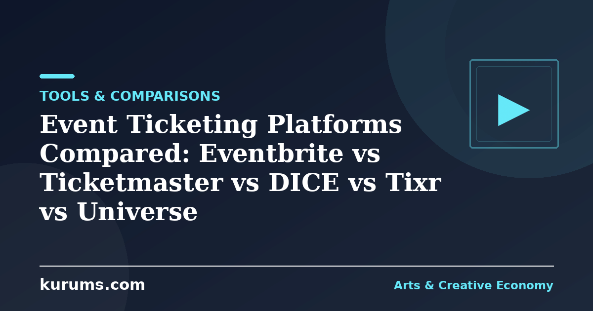 Event Ticketing Platforms Compared: Eventbrite vs Ticketmaster vs DICE vs Tixr vs Universe