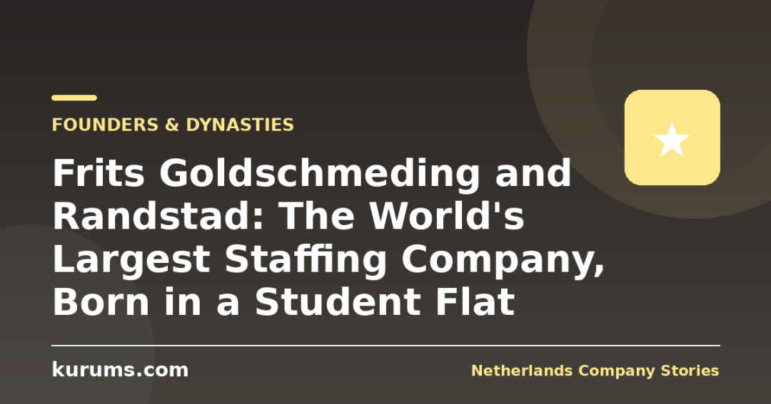 Frits Goldschmeding and Randstad: The World’s Largest Staffing Company, Born in a Student Flat