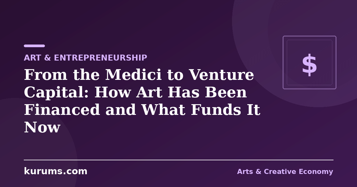 From the Medici to Venture Capital: How Art Has Been Financed and What Funds It Now
