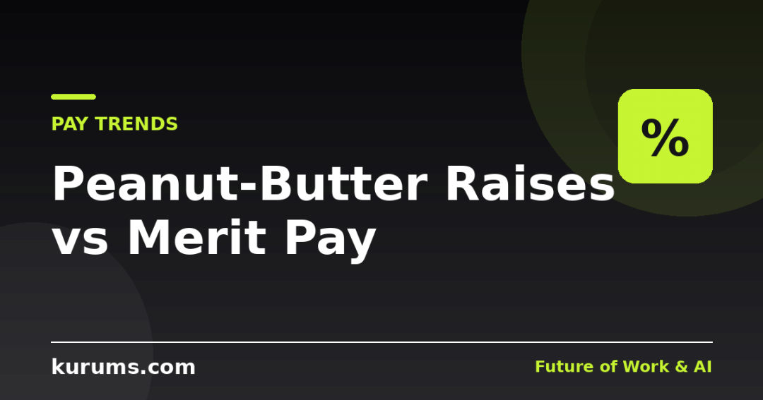 Peanut Butter Raises: Why Employers Are Ditching Merit-Only Pay in 2026