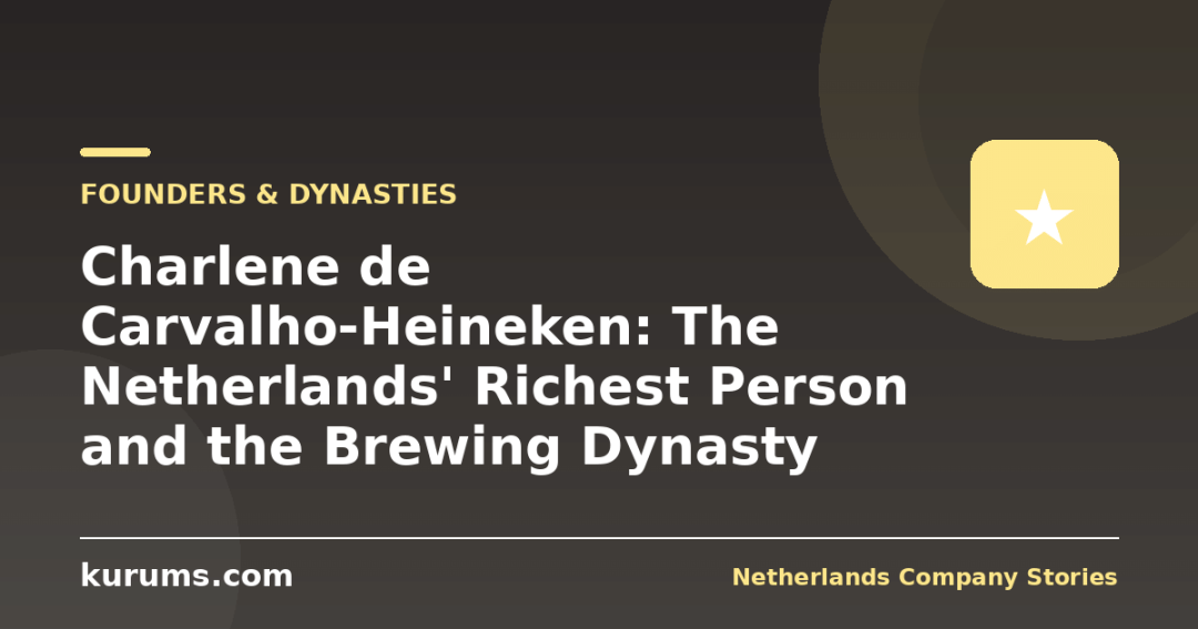 Charlene de Carvalho-Heineken: The Netherlands’ Richest Person and the Brewing Dynasty