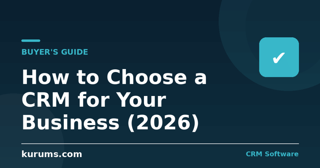 How to Choose a CRM for Your Business (2026)