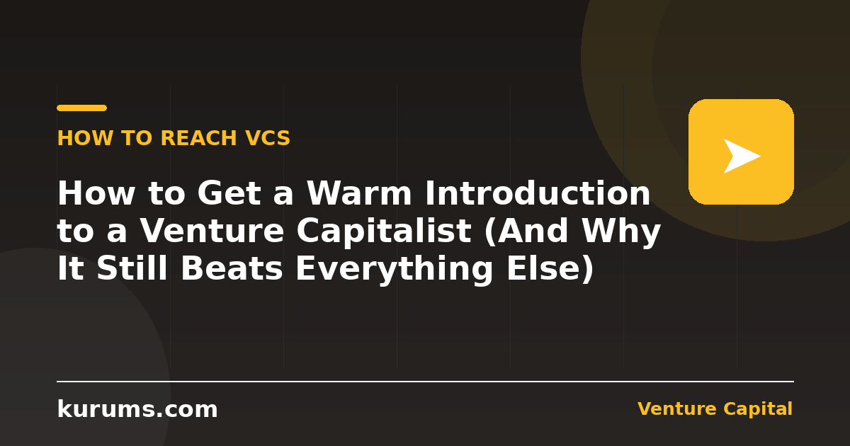 How to Get a Warm Introduction to a Venture Capitalist (And Why It Still Beats Everything Else)