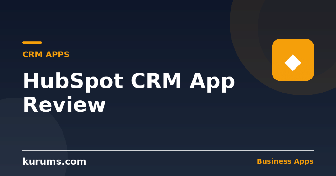 HubSpot App Review (2026): The Best Free CRM App for Growing Teams?