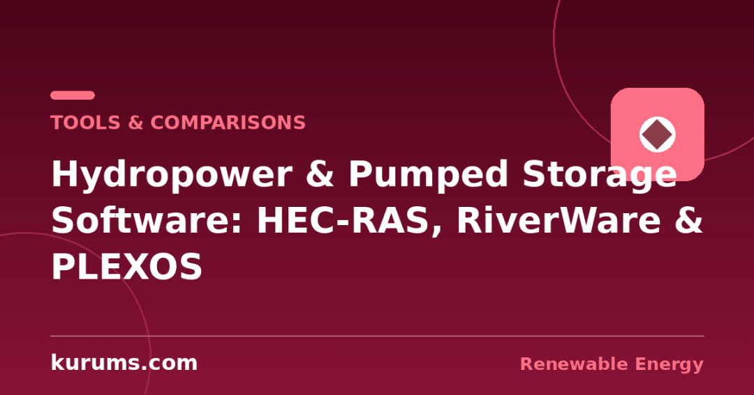 HEC-RAS vs RiverWare vs PCI vs PLEXOS: Hydropower & Pumped Storage Software Compared