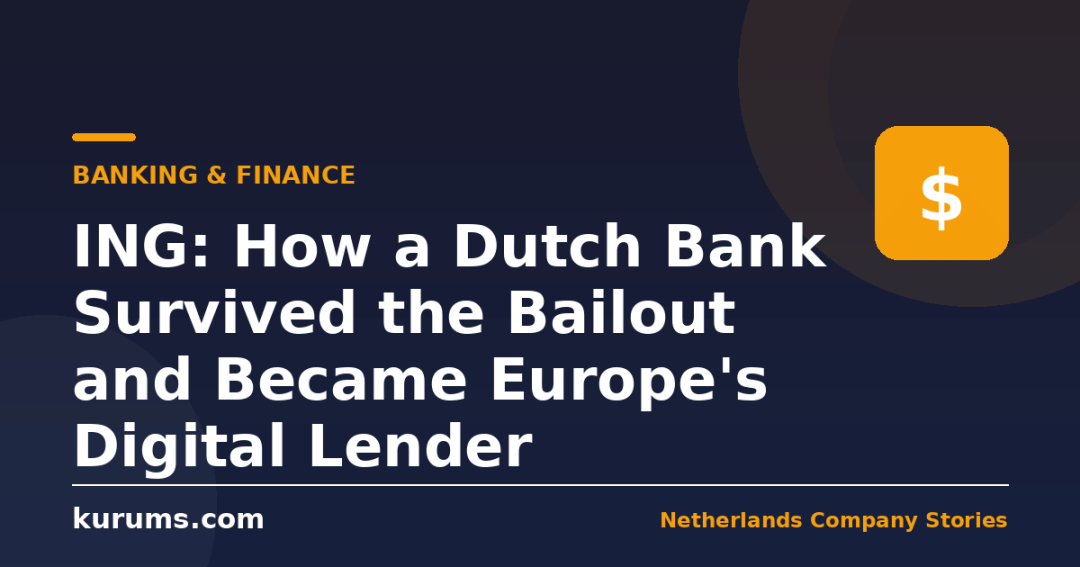 ING: How a Dutch Bank Survived the Bailout and Became Europe’s Digital Lender