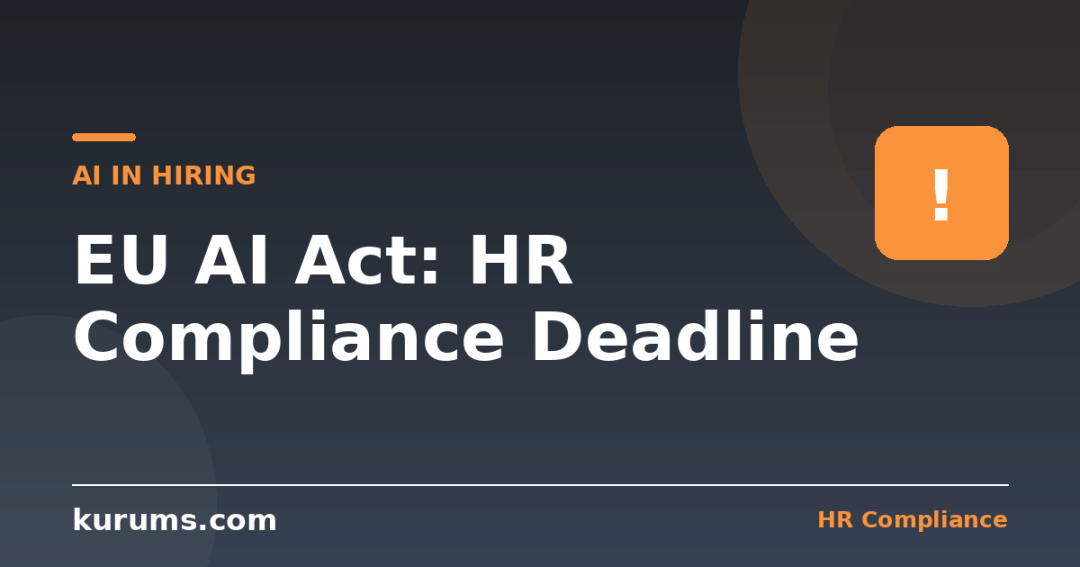 The EU AI Act’s HR Deadline Has Passed: What Employers Must Do Now