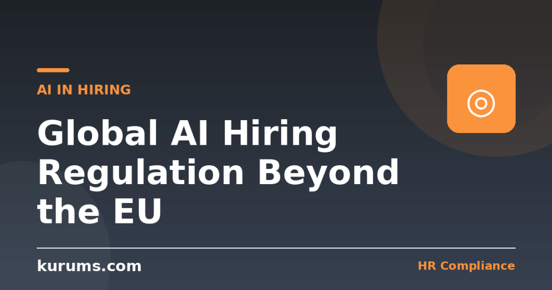 Beyond the EU AI Act: How the US, UK, and South Korea Are Regulating AI in Hiring in 2026