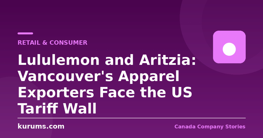 Lululemon and Aritzia: Vancouver’s Apparel Exporters Face the US Tariff Wall
