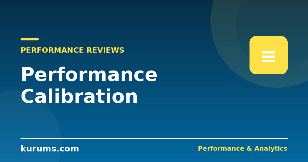 Performance Calibration: How to Run Fair Rating Sessions Across Teams
