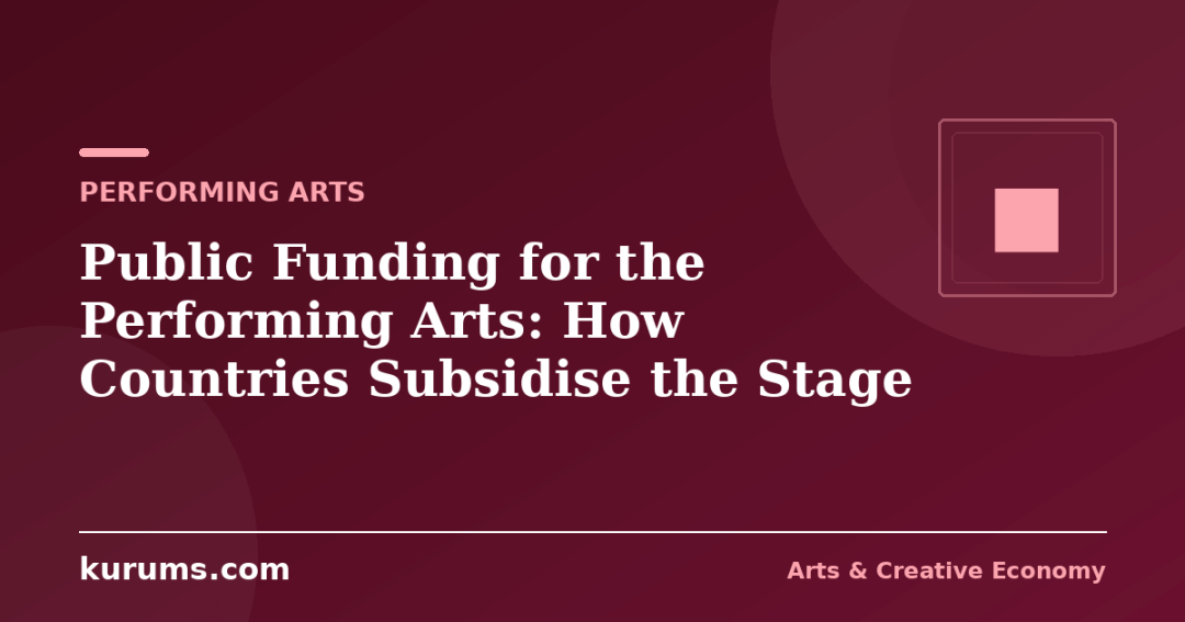 Public Funding for the Performing Arts: How Countries Subsidise the Stage
