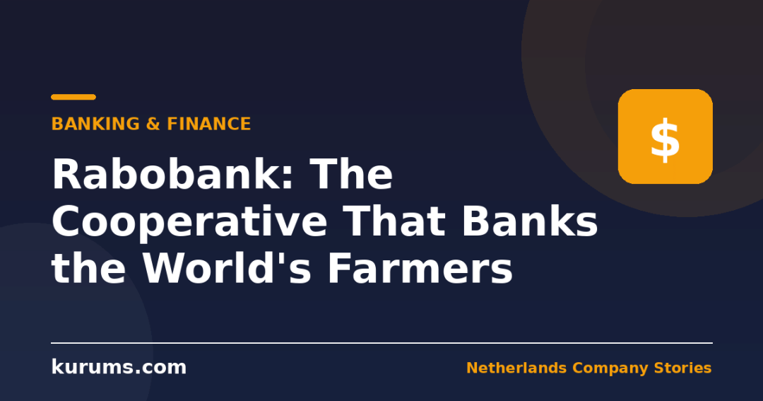 Rabobank: The Cooperative That Banks the World's Farmers
